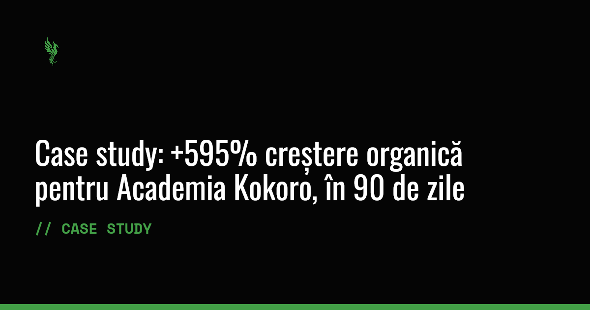 Case study: +595% creștere organică pentru Academia Kokoro, în 90 de zile