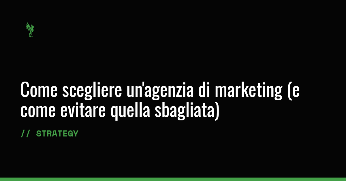 Come scegliere un'agenzia di marketing (e come evitare quella sbagliata)