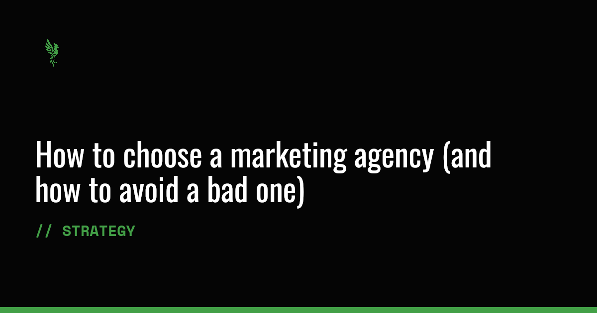 How to choose a marketing agency (and how to avoid a bad one)