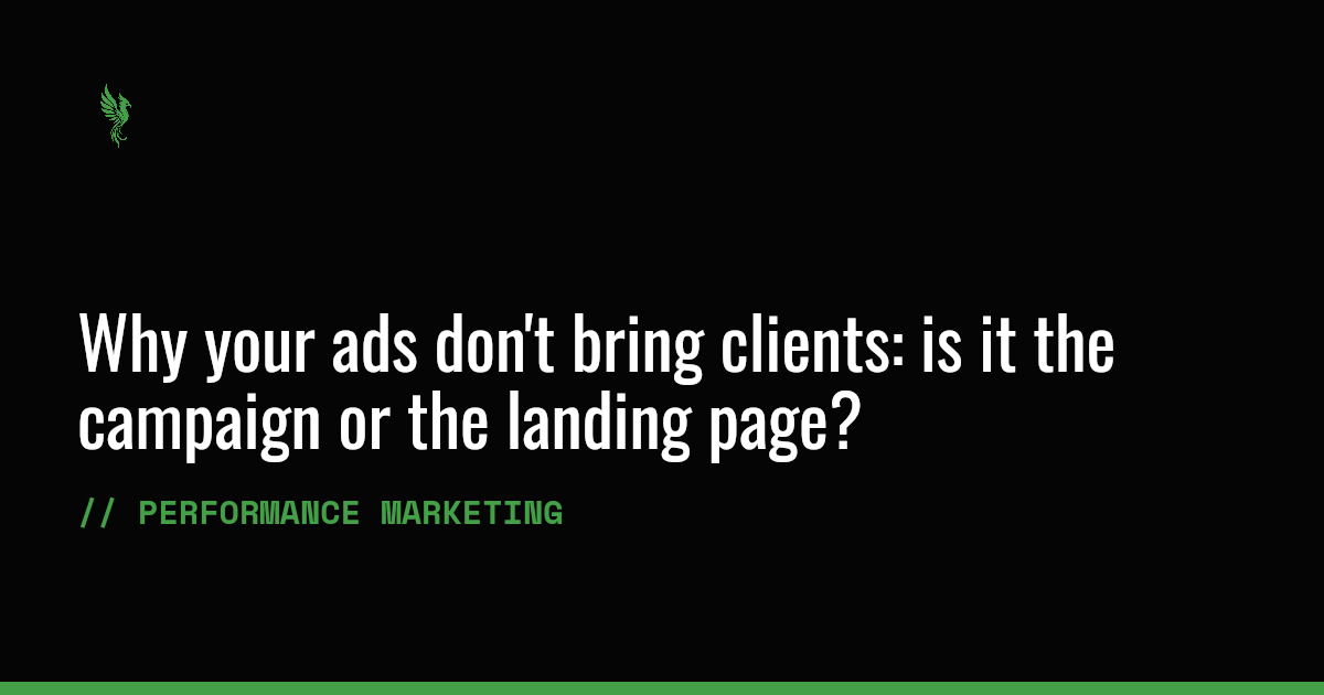 Why your ads don't bring clients: is it the campaign or the landing page?